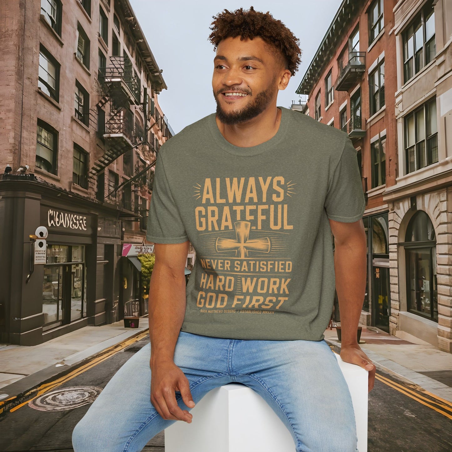 Always Grateful Never Satisfied - Hard Work God First Shirt - Unisex Softstyle T-Shirt