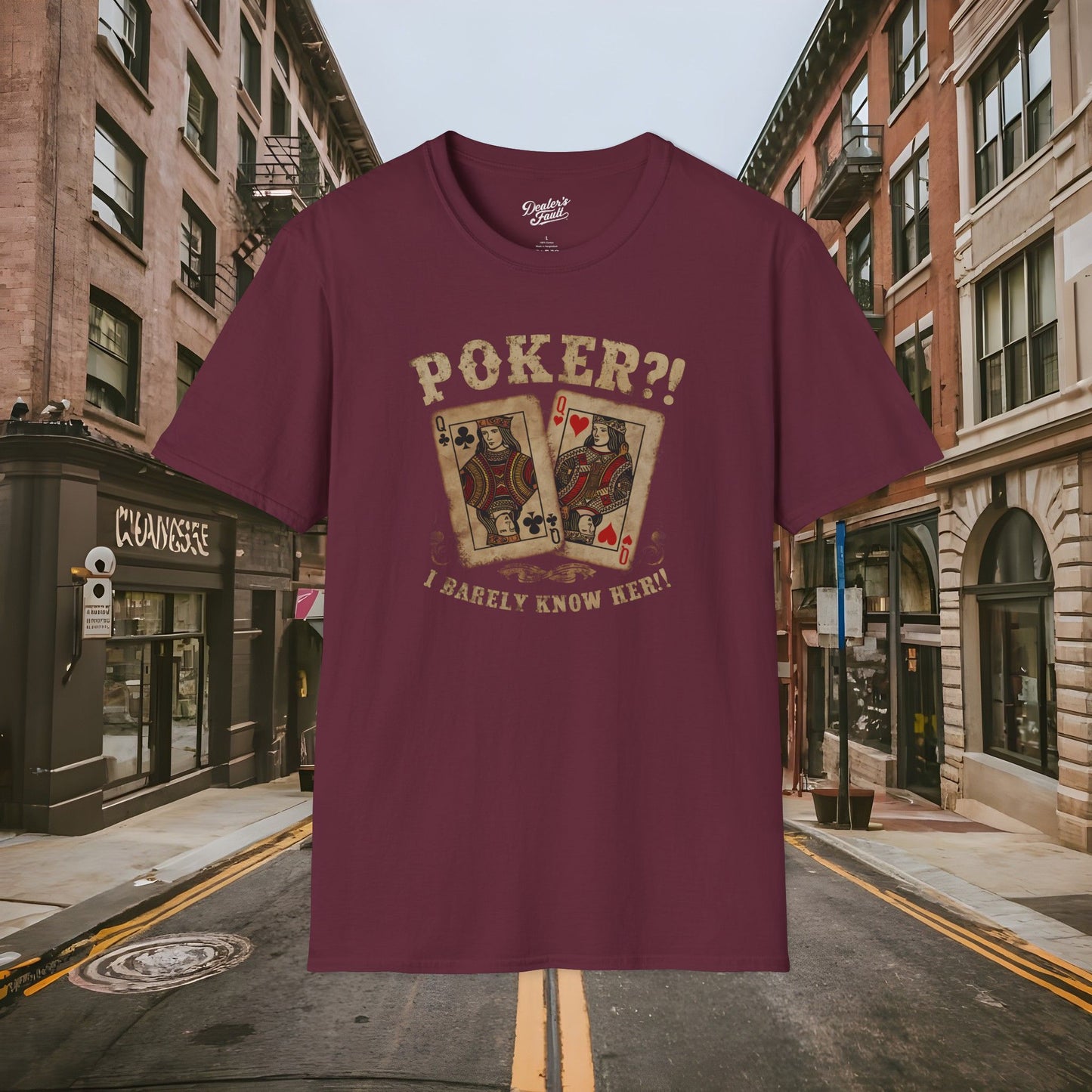 Poker?! I Barely Know Her! - T-shirt from the Dealer's Fault Poker Club Collection - DFPC - Unisex Softstyle T-Shirt