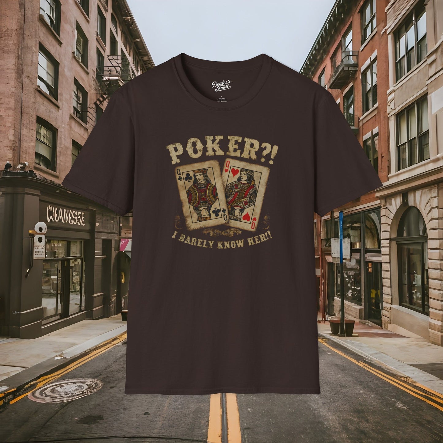 Poker?! I Barely Know Her! - T-shirt from the Dealer's Fault Poker Club Collection - DFPC - Unisex Softstyle T-Shirt