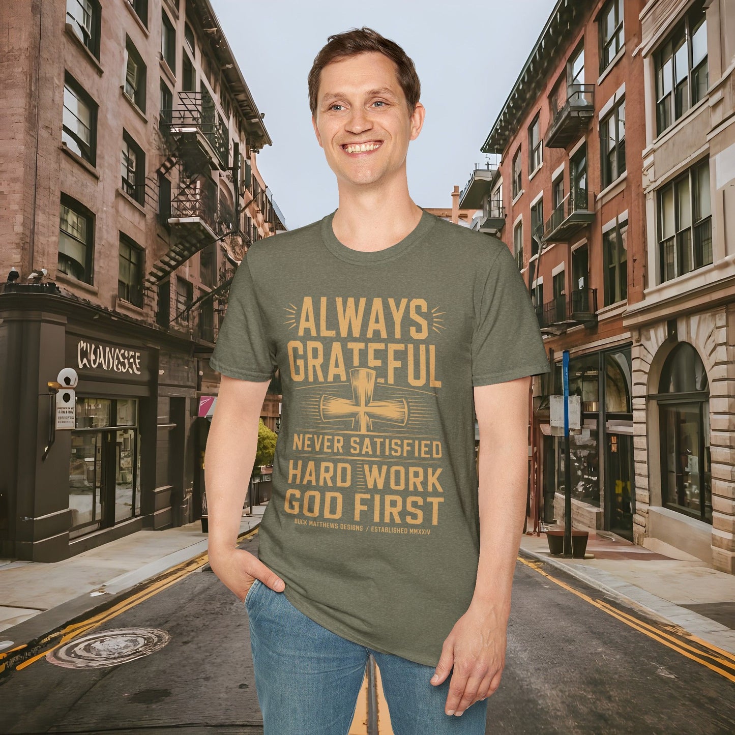 Always Grateful Never Satisfied - Hard Work God First Shirt - Unisex Softstyle T-Shirt