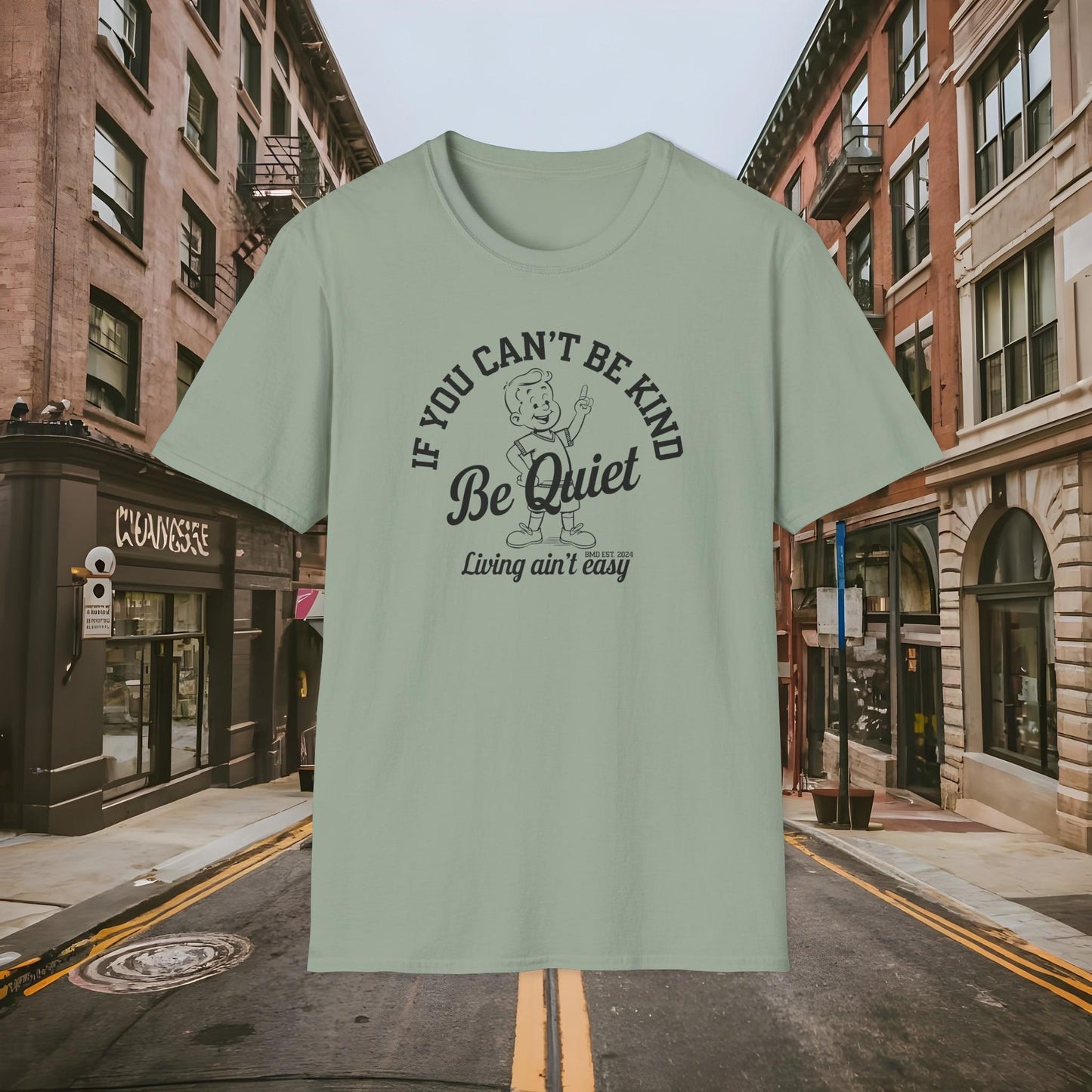 Be Kind or Be Quiet Inspirational Shirt by Buck Matthews Designs