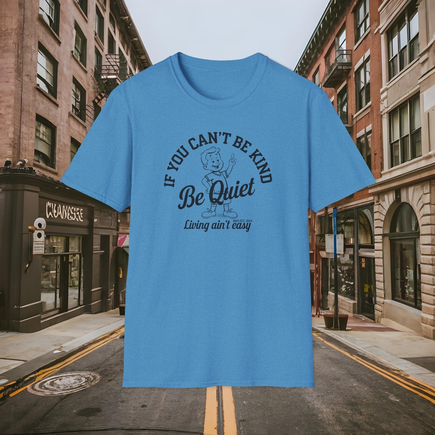 Be Kind or Be Quiet Inspirational Shirt by Buck Matthews Designs