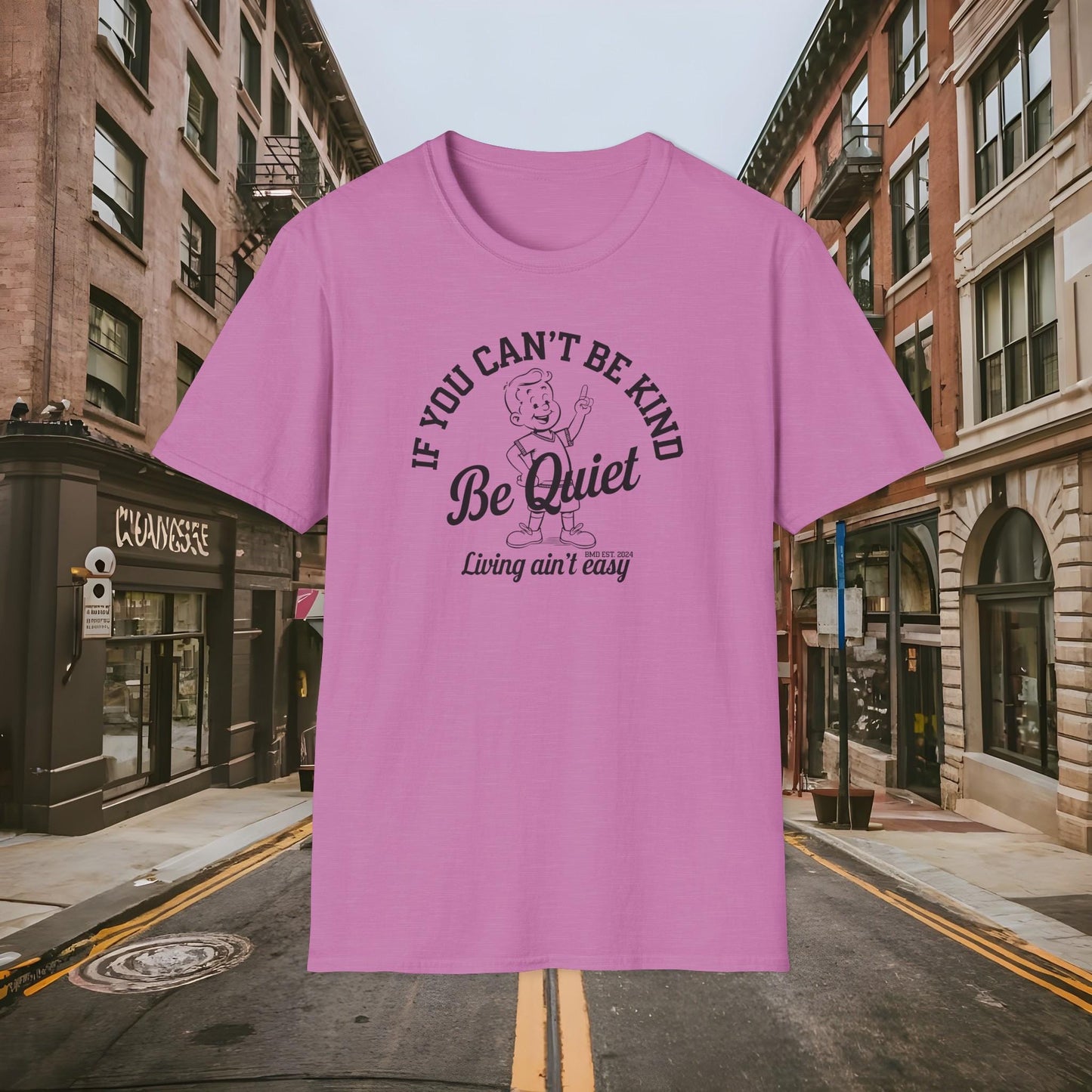 Be Kind or Be Quiet Inspirational Shirt by Buck Matthews Designs