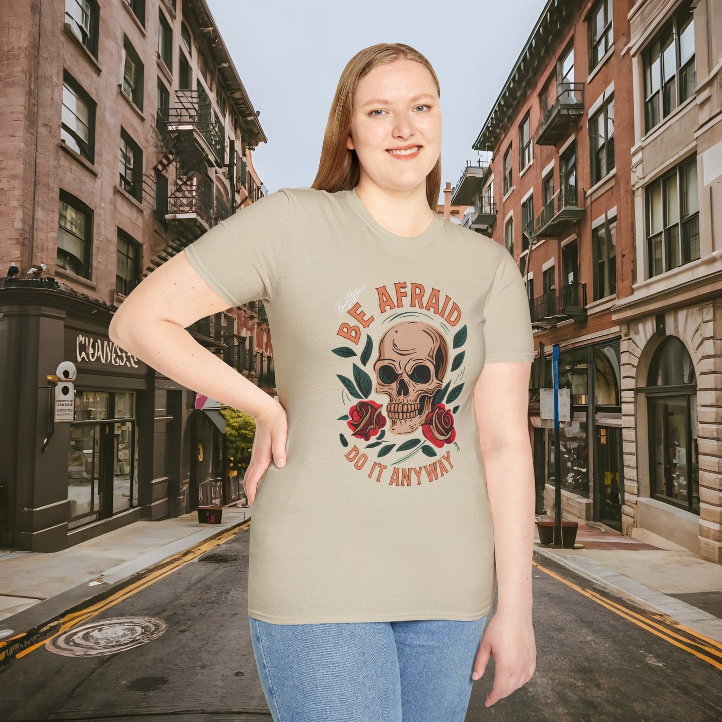 Be Afraid Do It Anyway Skull and Roses Shirt by Buck Matthews Designs