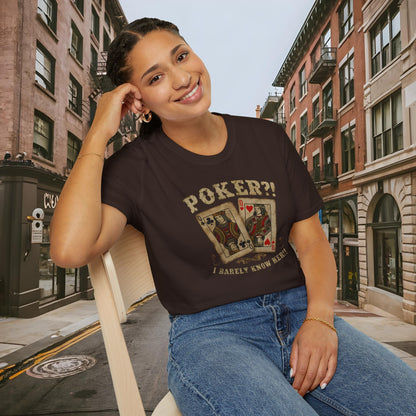 Poker?! I Barely Know Her! - T-shirt from the Dealer's Fault Poker Club Collection  - DFPC - Unisex Softstyle T-Shirt