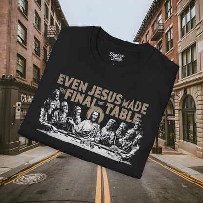 Even Jesus Made the Final Table - Dealer's Fault Poker Club - DFPC - Unisex Softstyle T-Shirt