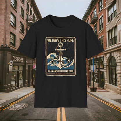 Hope As An Anchor for the Soul - Hebrews 6:19 Shirt by Buck Matthews Designs - Unisex Softstyle T-Shirt