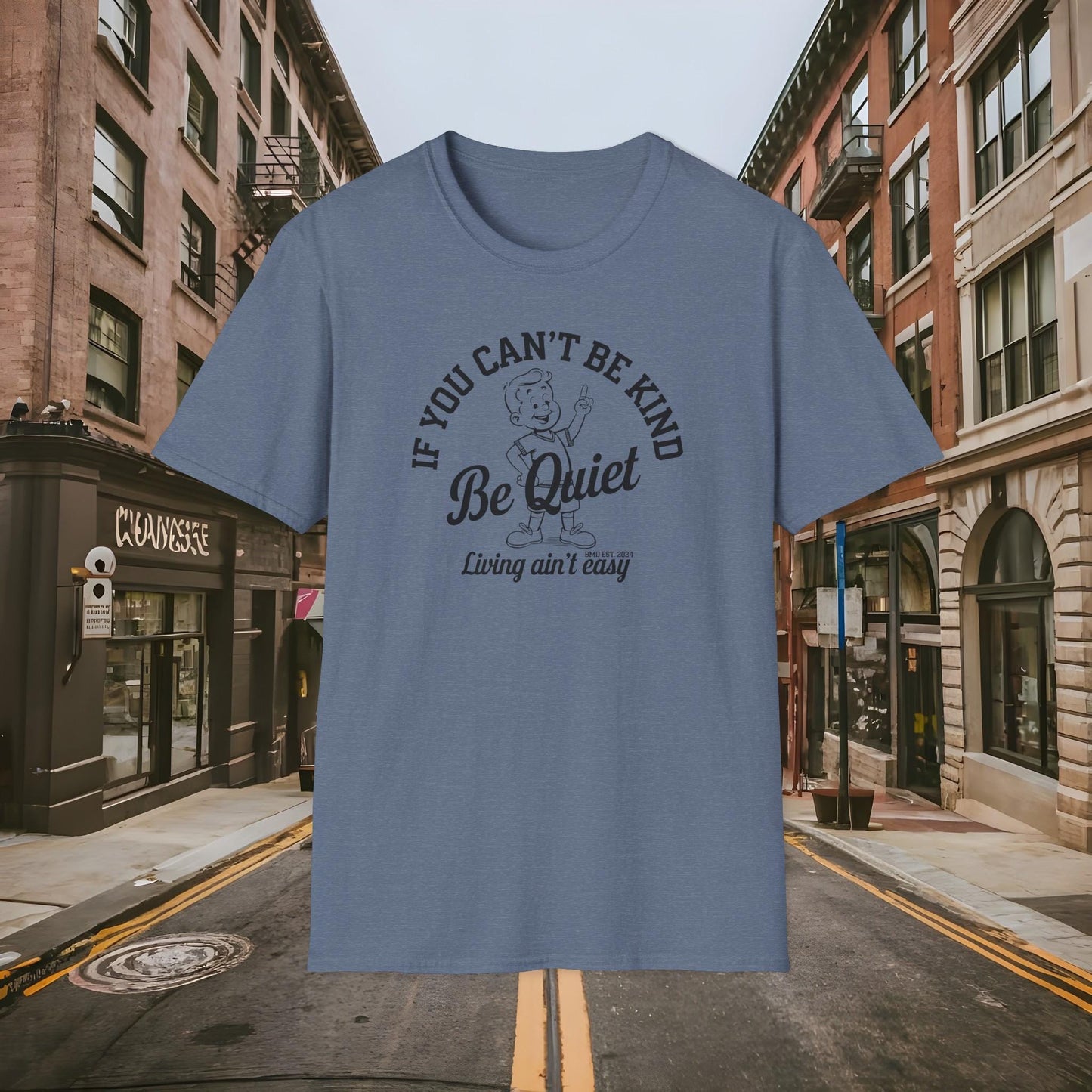 Be Kind or Be Quiet Inspirational Shirt by Buck Matthews Designs